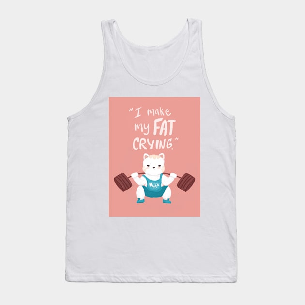 cute white cat do lift squad fitness work out, I make my fat crying quote Tank Top by Janatshie